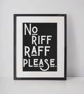 No Riff Raff Please A4 Print