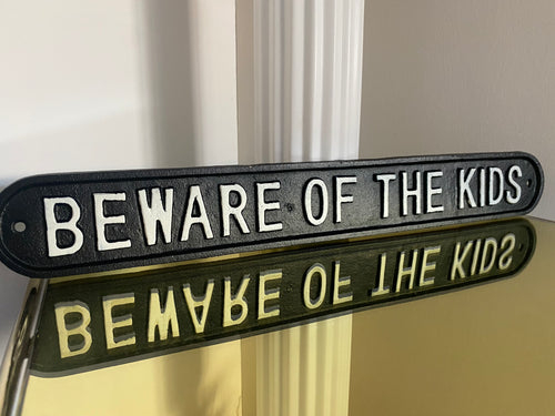Beware of the Kids Sign