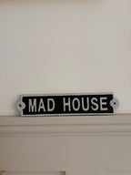 Mad House Sign