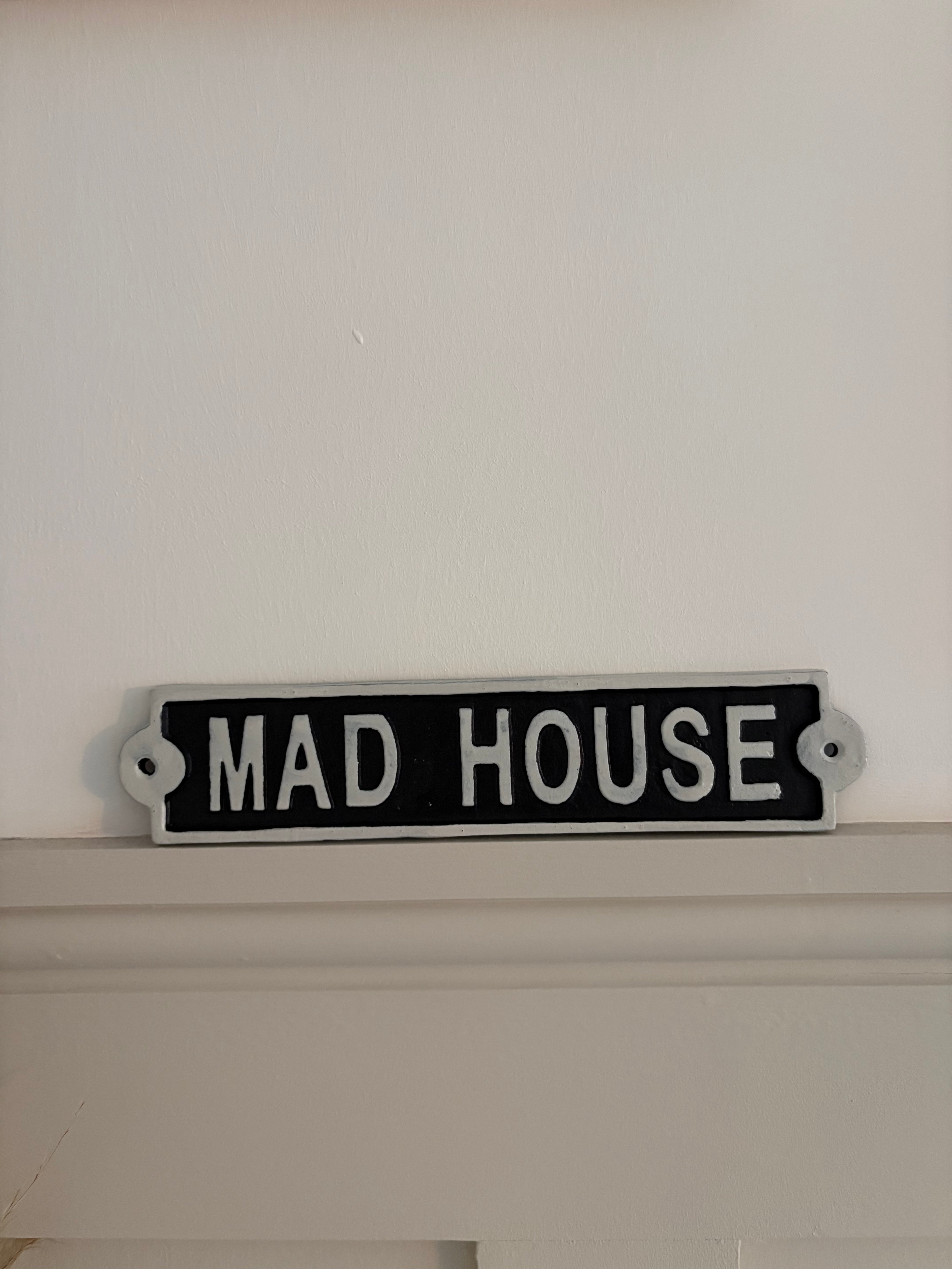 Mad House Sign