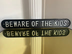 Beware of the Kids Sign